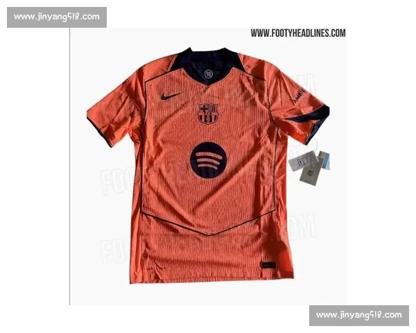 巴萨下赛季二客球衣谍照曝光:橙蓝风暴诠释复古与革新 巴萨下赛季二客球衣谍照曝光:橙蓝风暴诠释复古与革新